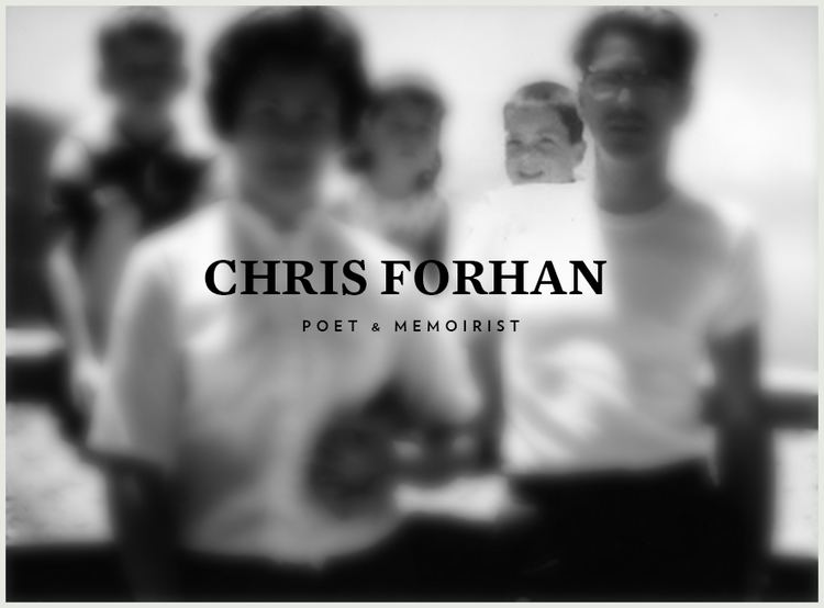 Chris Forhan Chris Forhan Poet Memoirist
