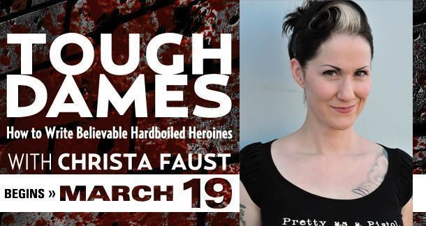 Christa Faust New Class 39TOUGH DAMES How To Write Believable
