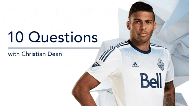 Christian Dean 10 questions with Christian Dean Vancouver Whitecaps FC