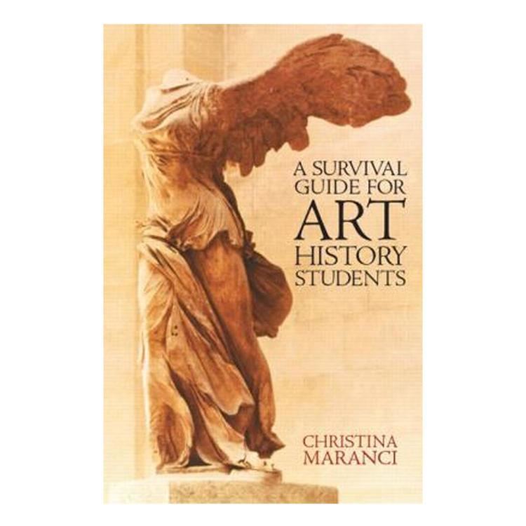 Christina Maranci A Survival Guide for Art History Students Christina Maranci