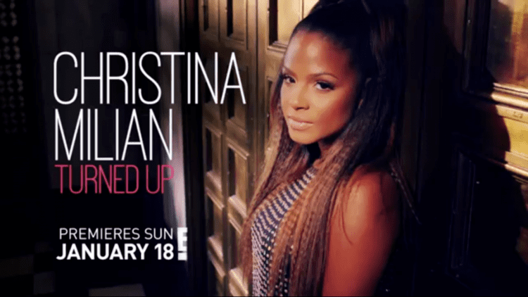 Christina Milian Turned Up Christina Milian Turned Up Tv Series Discussion Thread