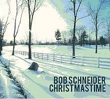 Christmastime (Bob Schneider album) httpsuploadwikimediaorgwikipediaenthumbb