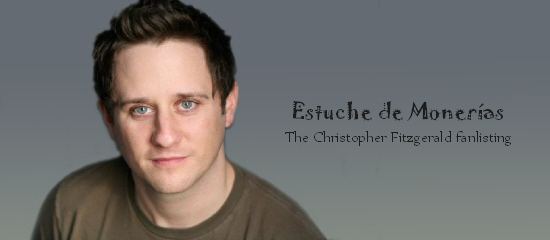 Christopher Fitzgerald (actor) Estuche de moneras The Christopher Fitzgerald fanlisting