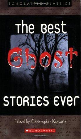 Christopher Krovatin The Best Ghost Stories Ever by Christopher Krovatin