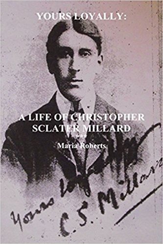 Christopher Sclater Millard Yours Loyally A Life of Christopher Sclater Millard Amazoncouk