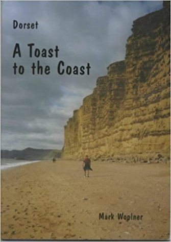 Christopher Woolner Dorset A Toast to the Coast Amazoncouk Mark Christopher Woolner