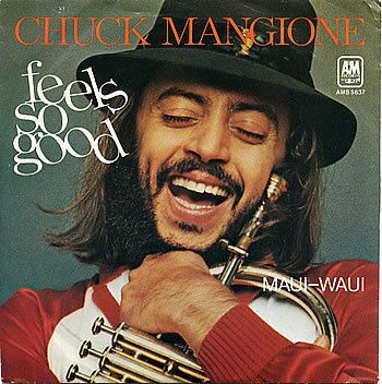Chuck Mangione Song Of The Week Feels So Good by Chuck Mangione 1 2