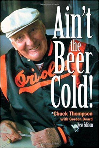 Chuck Thompson Amazoncom Ain39t the Beer Cold 9781888698527 Chuck