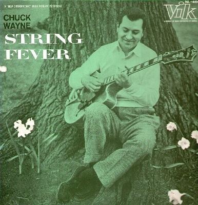 Chuck Wayne Album STRING FEVER by CHUCK WAYNE on CDandLP