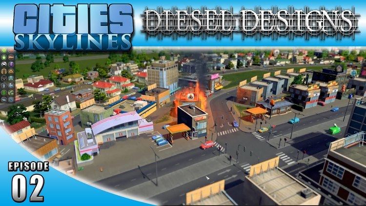 City Building (series) Cities Skylines EP02 Putting out Fires DieselDesigns LP City