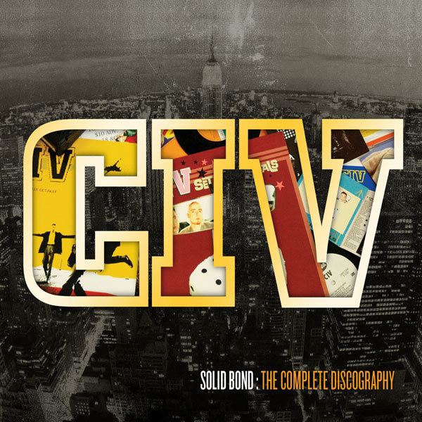 CIV (band) CIV Solid Bond The Complete Discography
