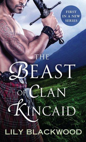 Clan Kincaid The Beast of Clan Kincaid Highland Warrior 1 by Lily Blackwood