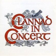 Clannad in Concert httpsuploadwikimediaorgwikipediaenthumb6