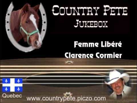 Clarence Cormier Femme libr Clarence Cormier YouTube