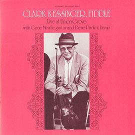 Clark Kessinger Clark Kessinger Fiddler OldTime Country Music Smithsonian Folkways