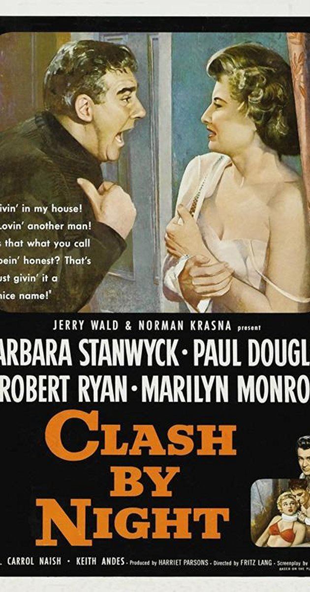 Clash by Night Clash by Night 1952 IMDb