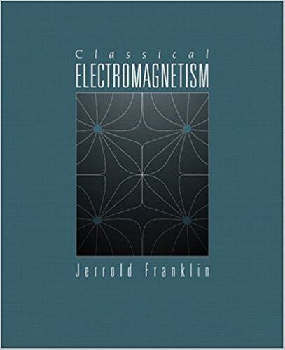Classical electromagnetism Classical Electromagnetism Jerrold Franklin 9780805387339 Amazon