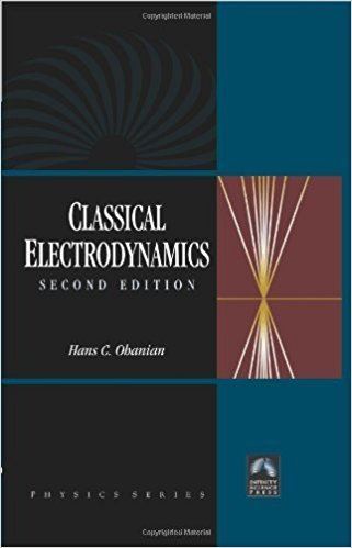 Classical electromagnetism Classical Electrodynamics Physics Hans Ohanian 9780977858279