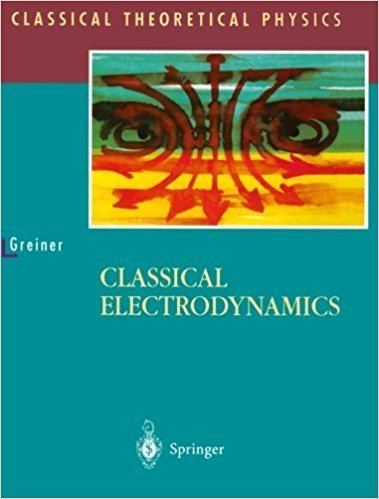 Classical electromagnetism Classical Electrodynamics Classical Theoretical Physics Walter