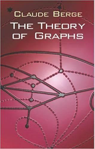 Claude Berge The Theory of Graphs Dover Books on Mathematics Claude Berge