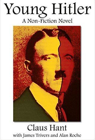 Claus Hant Young Hitler by Claus Hant Reviews Discussion Bookclubs Lists