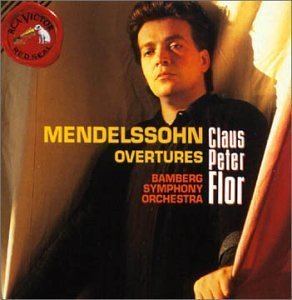 Claus Peter Flor Felix Mendelssohn Bamberg Symphony Claus Peter Flor Overtures