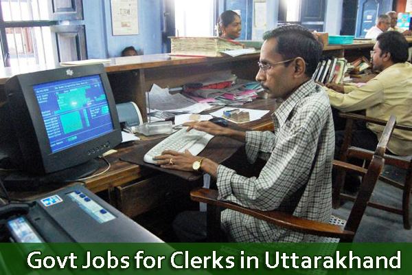 Clerk Clerks Jobs in Uttarakhand Latest Clerks Govt Vacancy Recruitments