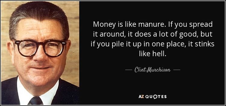 Clint Murchison Jr. QUOTES BY CLINT MURCHISON JR AZ Quotes