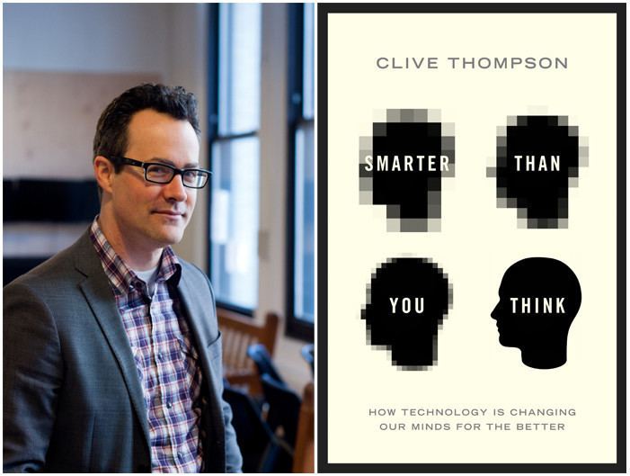 Clive Thompson (journalist) Clive Thompsons Smarter Than You Think a digital love letter LA