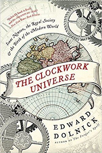 Clockwork universe The Clockwork Universe Isaac Newton the Royal Society and the