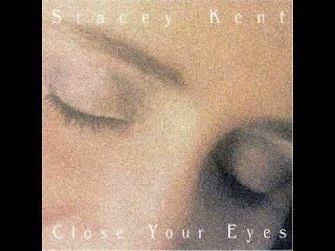 Close Your Eyes (Stacey Kent album) httpsiytimgcomvimy85PH5xOxshqdefaultjpg