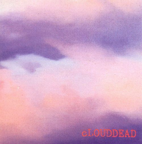 Clouddead cLOUDDEAD cLOUDDEAD Songs Reviews Credits AllMusic