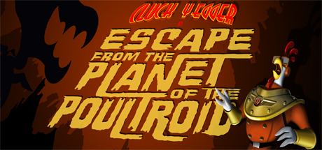 Cluck Yegger in Escape from the Planet of the Poultroid Cluck Yegger in Escape From The Planet of The Poultroid on Steam