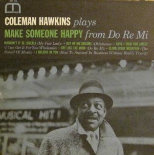 Coleman Hawkins Plays Make Someone Happy from Do Re Mi httpsuploadwikimediaorgwikipediaenfffCol