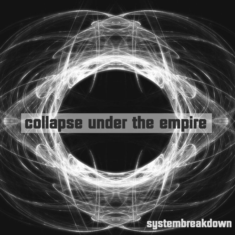 Collapse Under the Empire Systembreakdown Collapse Under The Empire