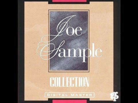 Collection (Joe Sample album) httpsiytimgcomviDovg8pAE1WUhqdefaultjpg