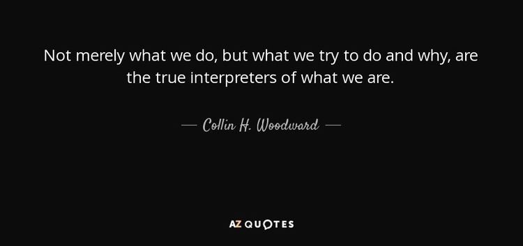 Collin H. Woodward QUOTES BY COLLIN H WOODWARD AZ Quotes