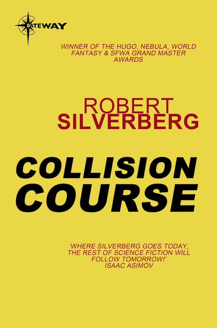 Collision Course (Silverberg novel) t1gstaticcomimagesqtbnANd9GcS9cO3cI4npULJ9tk