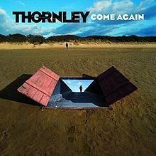 Come Again (Thornley album) httpsuploadwikimediaorgwikipediaenthumb1