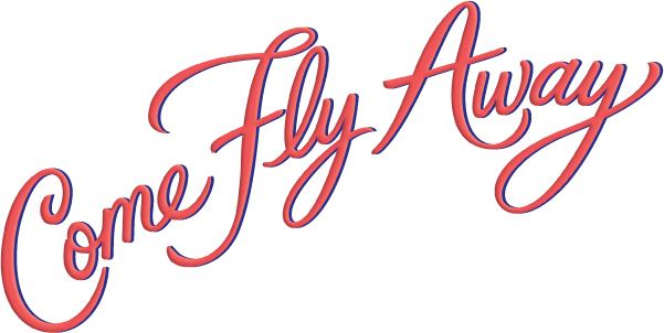 Come Fly Away Come Fly Away Broadway show script title design