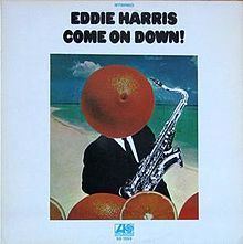 Come on Down! (Eddie Harris album) httpsuploadwikimediaorgwikipediaenthumb9