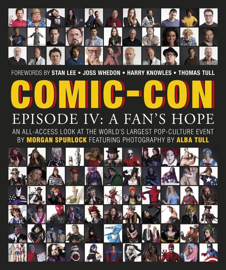 Comic-Con Episode IV: A Fan's Hope ComicCon Episode IV A Fans Hope Book by Morgan Spurlock