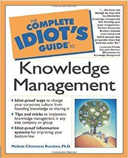 Complete Idiot's Guides The Complete Idiot39s Guide to Knowledge Management Melissie