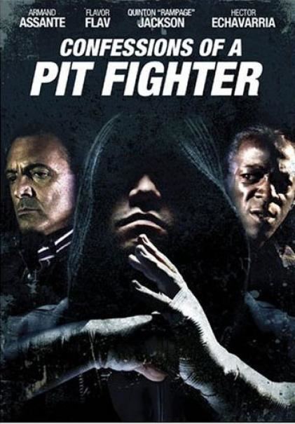 Confessions of a Pit Fighter Confessions of a Pit Fighter 2005 ComingSoonnet