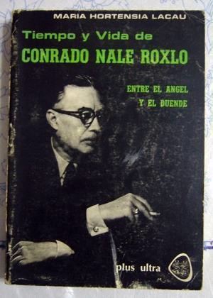 Conrado Nalé Roxlo Mara Hortensia Lacau Tiempo Y Vida De Conrado Nal Roxlo 70