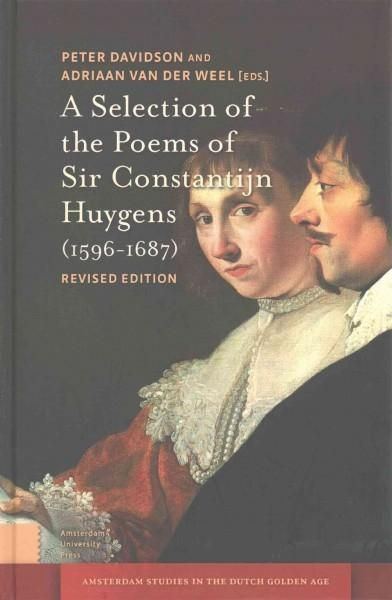 Constantijn Huygens A Selection of the Poems of Sir Constantijn Huygens 15961687