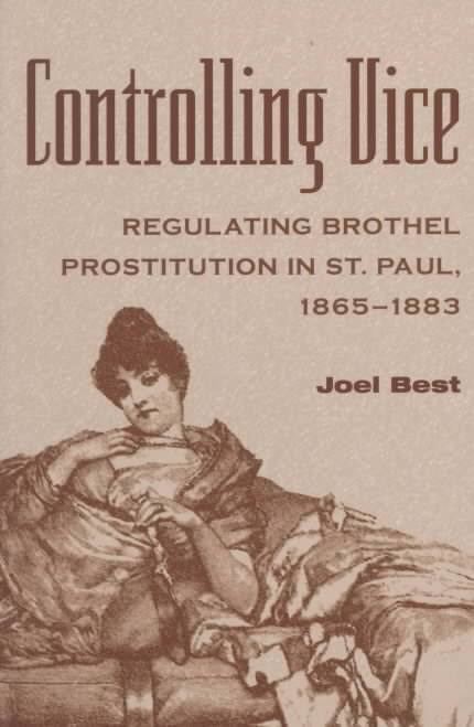 Controlling Vice: Regulating Brothel Prostitution in St. Paul, 1865-1883 t2gstaticcomimagesqtbnANd9GcSWnBemxNiefWdQgt
