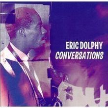 Conversations (Eric Dolphy album) httpsuploadwikimediaorgwikipediaenthumbf