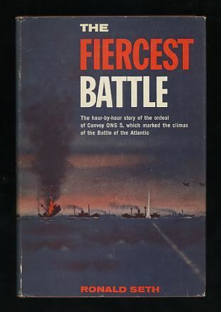 Convoy ONS 5 The Fiercest Battle The Story of North Atlantic Convoy ONS 5 22nd