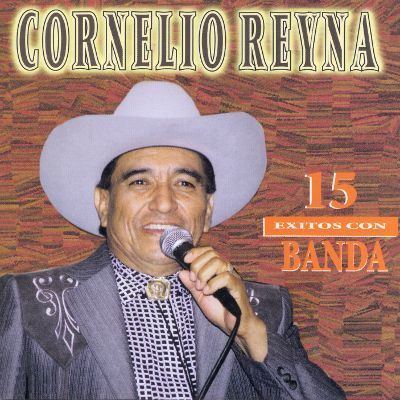 Cornelio Reyna 15 Exitos Con Banda Cornelio Reyna Songs Reviews